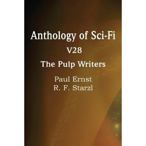 Anthology of Sci-Fi V28, the Pulp Writers - Paperback