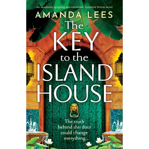 The Key to the Island House: An absolutely gripping and emotional historical fiction novel - Paperback
