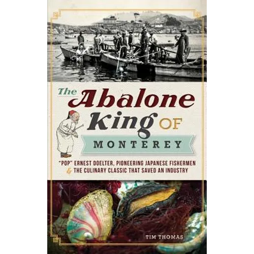 The Abalone King of Monterey: 