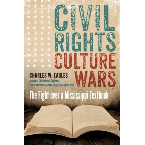 Civil Rights, Culture Wars: The Fight over a Mississippi Textbook - Paperback