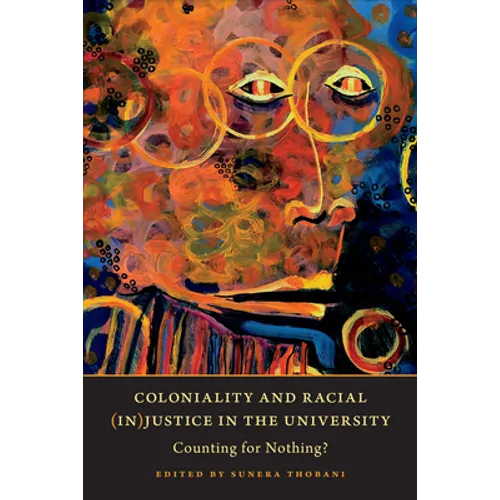 Coloniality and Racial (In)Justice in the University: Counting for Nothing? - Paperback