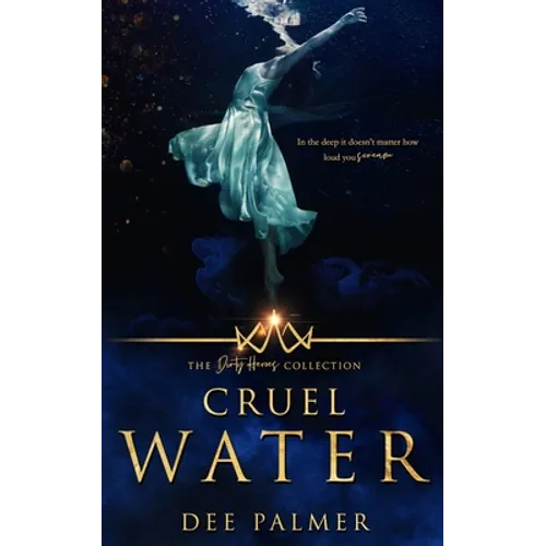 Cruel Water: The Dirty Heros Collection Book 11 - Paperback