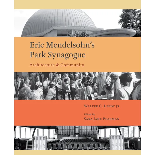 Eric Mendelsohn's Park Synagoue: Architecture and Community - Hardcover