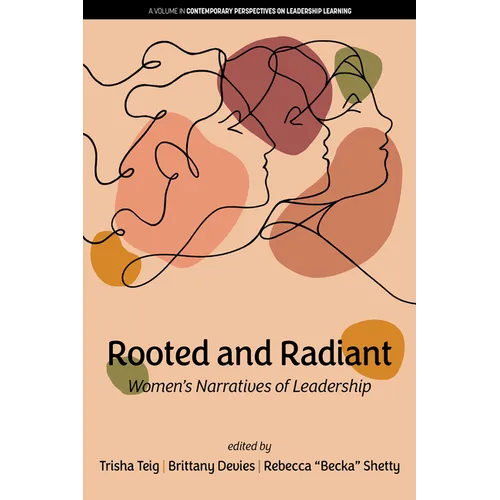 Rooted and Radiant: Women's Narratives of Leadership - Hardcover