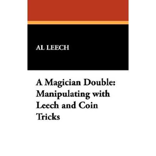 A Magician Double: Manipulating with Leech and Coin Tricks - Paperback