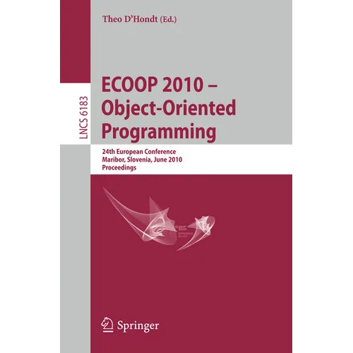 Ecoop 2010 -- Object-Oriented Programming: 24th European Conference, Maribor, Slovenia, June 21-25, 2010, Proceedings - Paperback