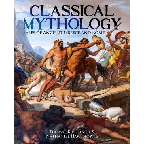 Classical Mythology: Tales of Ancient Greece and Rome - Hardcover