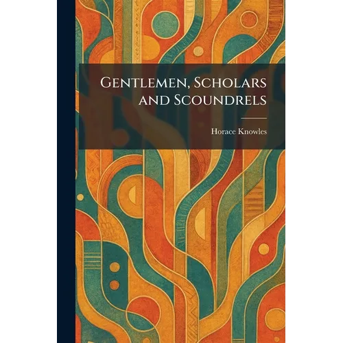 Gentlemen, Scholars and Scoundrels - Paperback