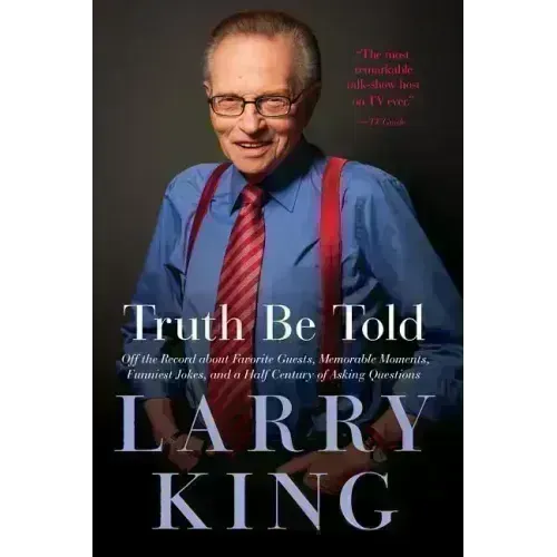 Truth Be Told: Off the Record about Favorite Guests, Memorable Moments, Funniest Jokes, and a Half Century of Asking Questions - Paperback