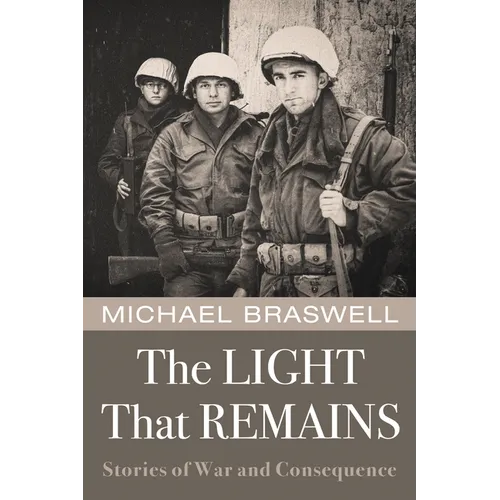 The Light That Remains: Stories of War and Consequence - Paperback