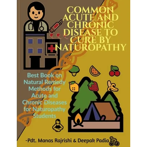 Common Acute and Chronic Disease to Cure by Naturopathy - Paperback