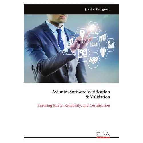 Avionics Software Verification & Validation: Ensuring Safety, Reliability, and Certification - Paperback