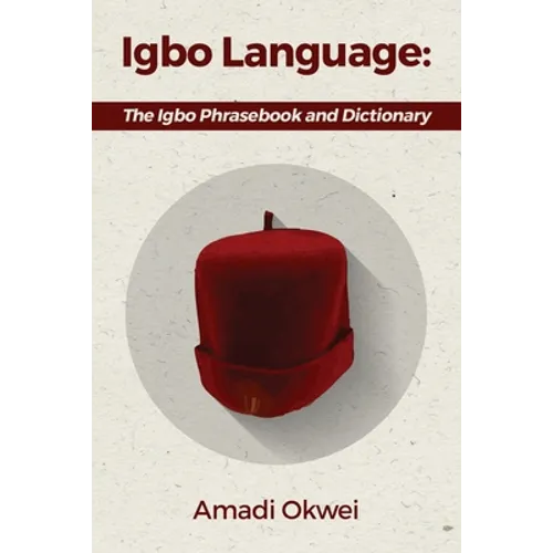 Igbo Language: The Igbo Phrasebook and Dictionary - Paperback