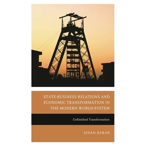 State-Business Relations and Economic Transformation in South Africa and Zimbabwe: Unfinished Transformation - Hardcover