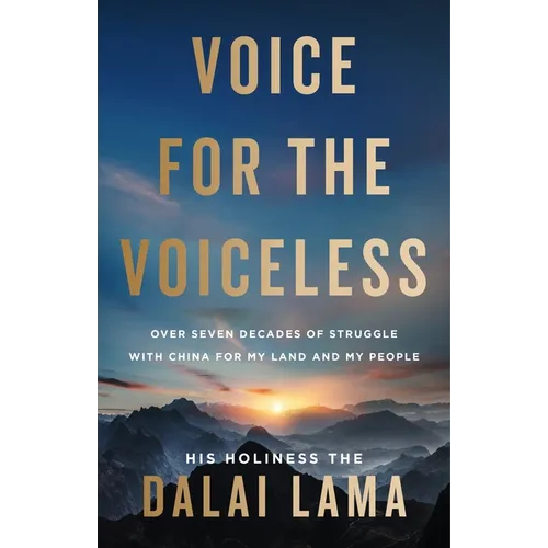 Voice for the Voiceless: Over Seven Decades of Struggle with China for My Land and My People