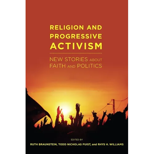 Religion and Progressive Activism: New Stories about Faith and Politics - Paperback