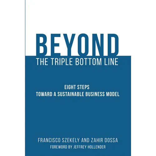 Beyond the Triple Bottom Line: Eight Steps toward a Sustainable Business Model - Paperback
