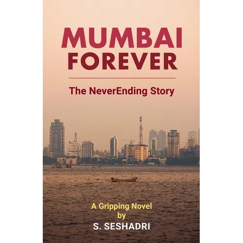 Mumbai Forever: The NeverEnding Story - Paperback