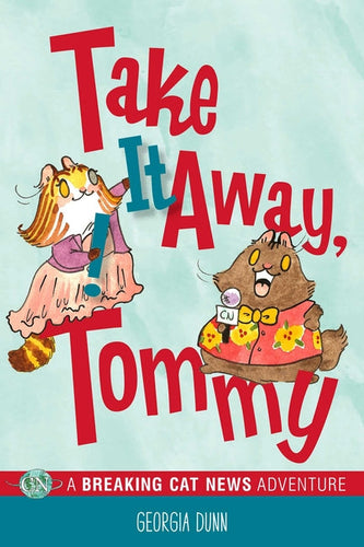 Take It Away, Tommy!: A Breaking Cat News Adventure Volume 2 - Paperback
