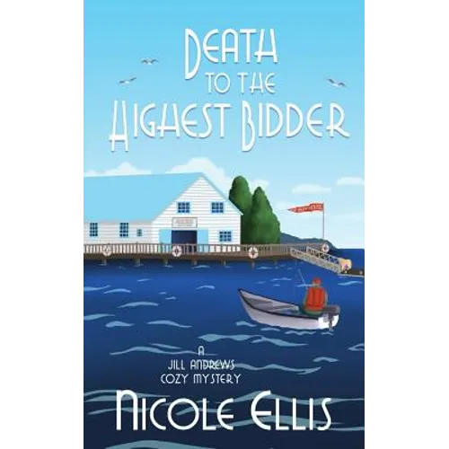 Death to the Highest Bidder: A Jill Andrews Cozy Mystery #2 - Paperback