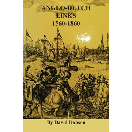 Anglo-Dutch Links, 1560-1860 - Paperback