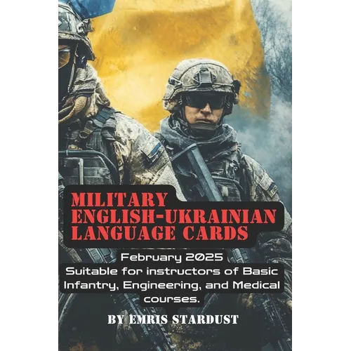 Military English - Ukrainian Language Cards: Suitable for instructors of BIC, engineering & medical courses. Feb 2025 - Paperback