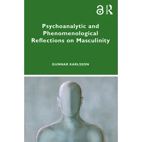 Psychoanalytic and Phenomenological Reflections on Masculinity - Paperback