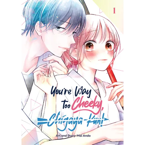 You're Way Too Cheeky, Chigaya-Kun! Volume 1 - Paperback