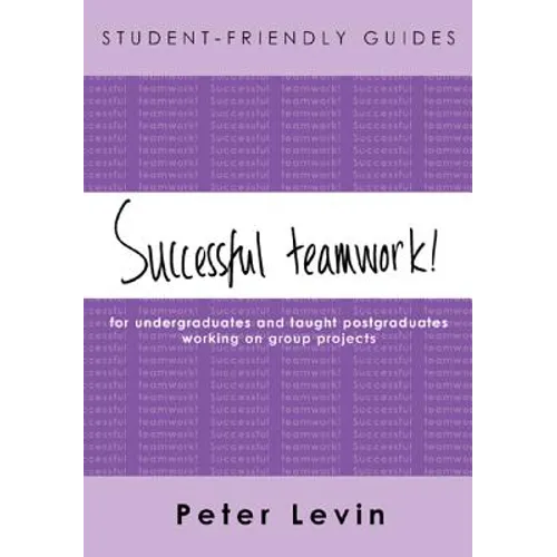 Student-Friendly Guide: Successful Teamwork! - Paperback
