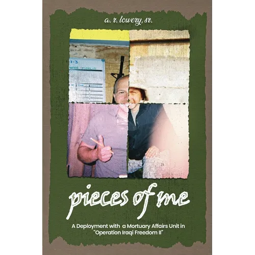 pieces of me...: A Deployment with a Mortuary Affairs Unit During 