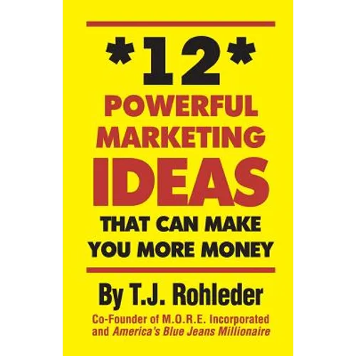 12 Powerful Marketing Ideas That Can Make You More Money - Paperback