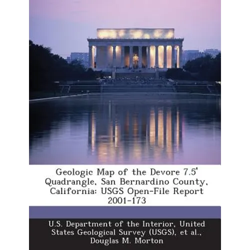 Geologic Map of the Devore 7.5' Quadrangle, San Bernardino County, California: USGS Open-File Report 2001-173 - Paperback