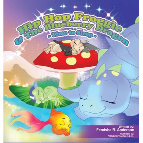 Hip Hop Froggie and The Blueberry Dragon - Hardcover