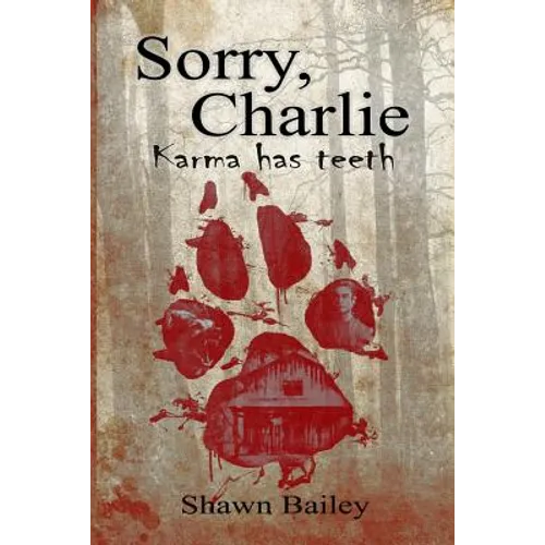 Sorry, Charlie: Karma has teeth - Paperback