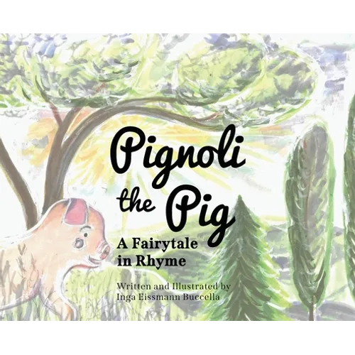 Pignoli the Pig: A Fairytale in Rhyme - Hardcover