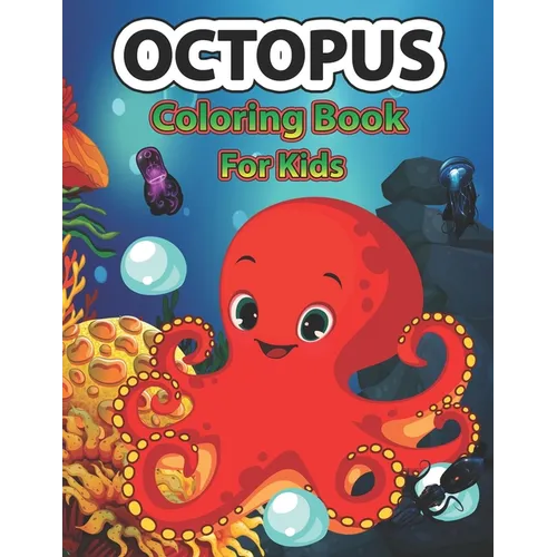 Octopus coloring book for kids: A Cute Octopus Coloring Pages for Kids, Teenagers, Toddlers, Tweens, Boys, Girls - Paperback