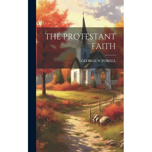 The Protestant Faith - Hardcover