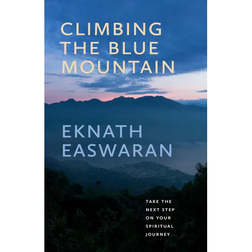 Climbing the Blue Mountain: Take the Next Step on Your Spiritual Journey - Paperback