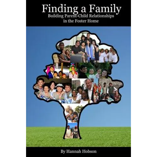 Finding a Family: Building Parent-Child Relationships in the Foster Home - Paperback