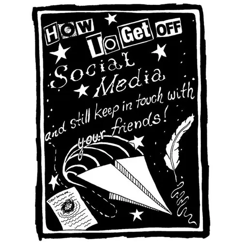 How to Get Off Social Media and Still Keep in Touch with Your Friends - Paperback