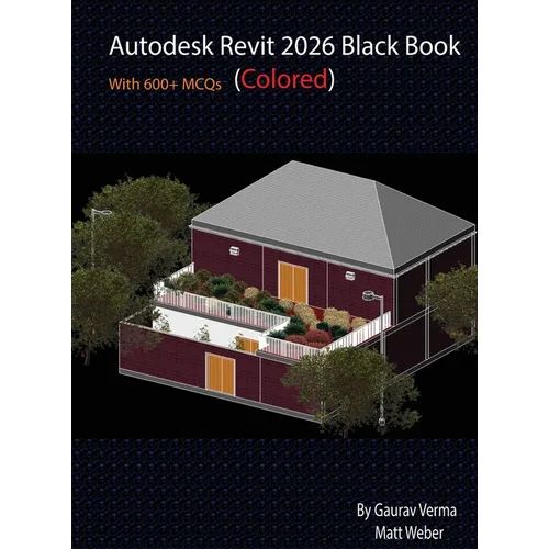Autodesk Revit 2026 Black Book: (Colored)