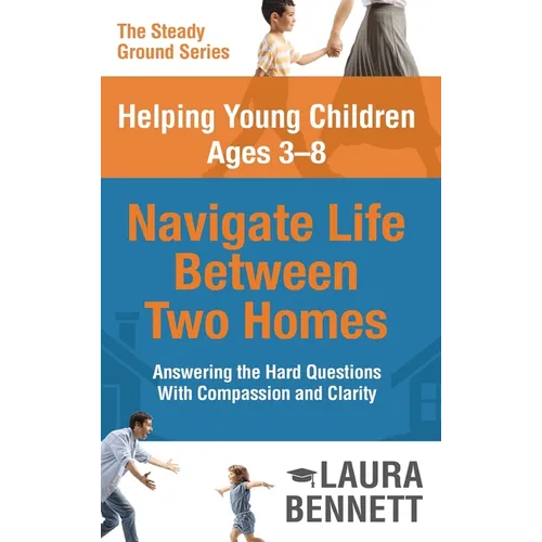 Talking to Young Children Ages 3-8 About Divorce and Parental Addiction: Answering the Hard Questions with Compassion and Clarity - Hardcover