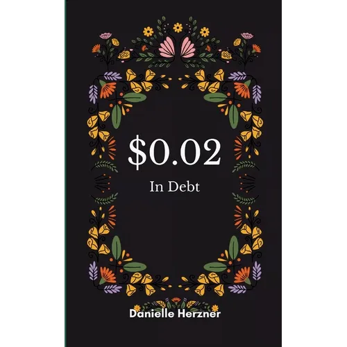 $0.02 In Debt Inner Thoughts Throughout My Great Depression - Paperback