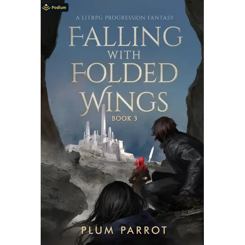 Falling with Folded Wings 3: A Litrpg Progression Fantasy - Paperback