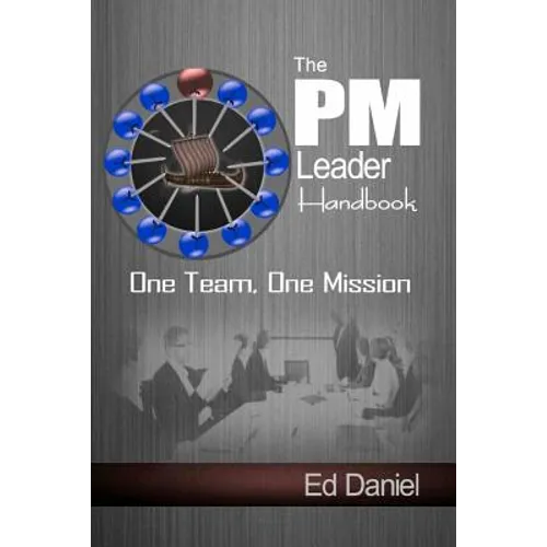 The PM Leader Handbook: One Team, One Mission - Paperback