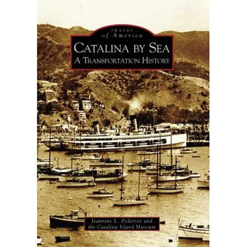 Catalina by Sea: A Transportation History - Paperback
