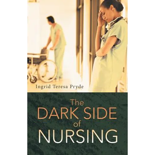 The Dark Side of Nursing - Paperback
