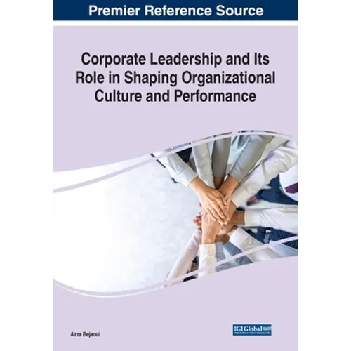 Corporate Leadership and Its Role in Shaping Organizational Culture and Performance - Paperback