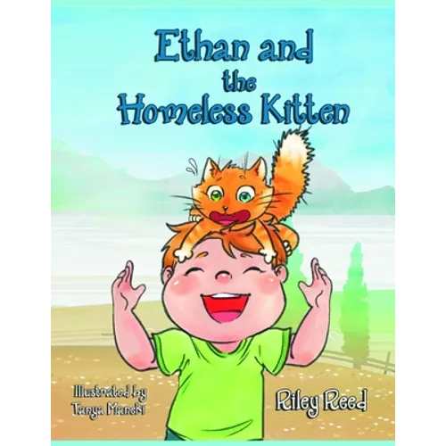 Ethan and The Homeless Kitten: Teach your kid Responsibility and Take Care of Himself and Pets (Bedtime story Children's book) - Paperback