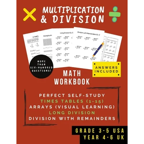 Multiplication & Division: Math Workbook For Grades 3-5 - 0-15 Times Tables, Multiplication Arrays, Long Division & Using Remainders (Ages 8-11) - Paperback